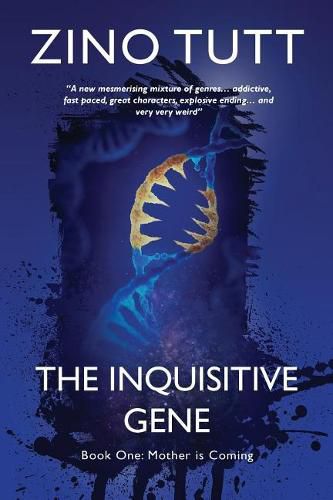 The Inquisitive Gene: Book One: Mother Is Coming