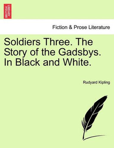 Cover image for Soldiers Three. the Story of the Gadsbys. in Black and White.