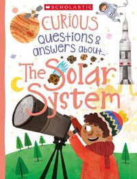 Cover image for Curious Questions and Answers about... The Solar System (Miles Kelly)