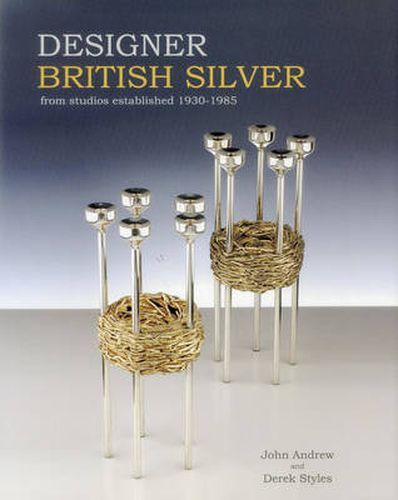 Designer British Silver: From Studios Established 1930-1985