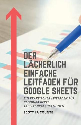 Cover image for Der lacherlich einfache Leitfaden fur Google Sheets: Ein praktischer Leitfaden fur Cloud-basierte Tabellenkalkulationen