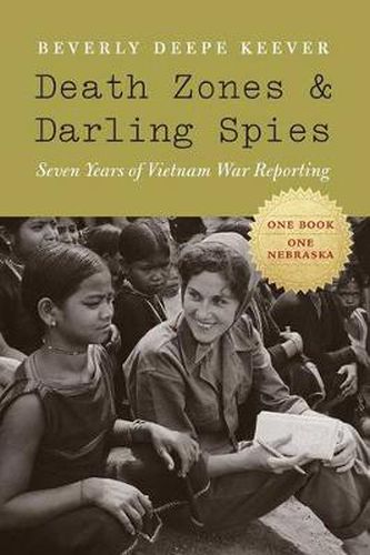 Cover image for Death Zones and Darling Spies: Seven Years of Vietnam War Reporting