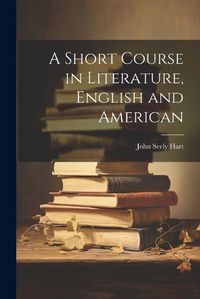 Cover image for A Short Course in Literature, English and American