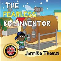 Cover image for The Fearless Boy Inventor