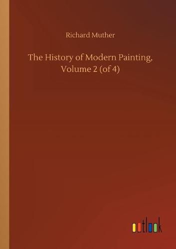 The History of Modern Painting, Volume 2 (of 4)