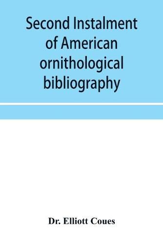 Second instalment of American ornithological bibliography