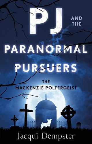 Cover image for PJ and the Paranormal Pursuers: The Mackenzie Poltergeist