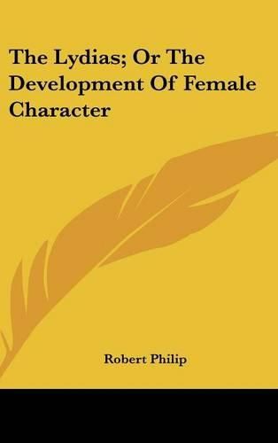 Cover image for The Lydias; Or the Development of Female Character
