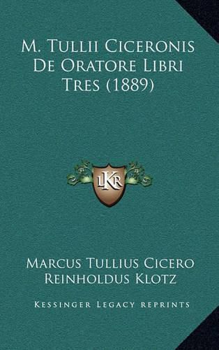 Cover image for M. Tullii Ciceronis de Oratore Libri Tres (1889)