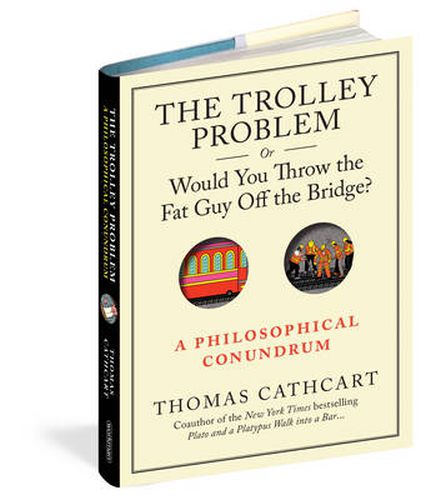 Cover image for The Trolley Problem or Would You Throw the Fat Guy off the Bridge?