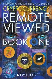 Cover image for Cryptocurrency Remote Viewed: Book One