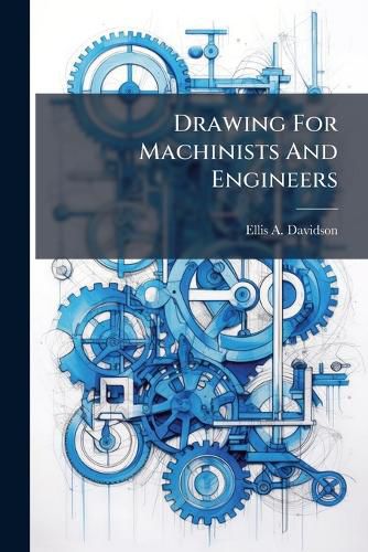 Cover image for Drawing For Machinists And Engineers