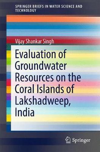 Cover image for Evaluation of Groundwater Resources on the Coral Islands of Lakshadweep, India