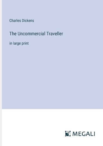 Cover image for The Uncommercial Traveller