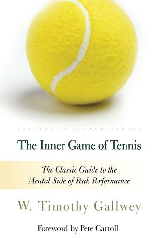 Cover image for The Inner Game of Tennis: The Classic Guide to the Mental Side of Peak Performance