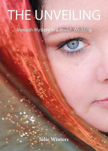 Cover image for The Unveiling: Messiah Mystery in a Jewish Wedding