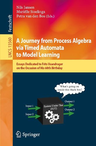 Cover image for A Journey from Process Algebra via Timed Automata to Model Learning