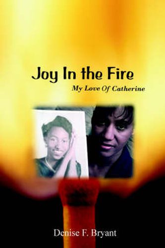 Cover image for Joy in the Fire: My Love Of Catherine