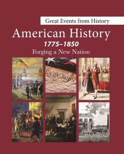 Cover image for Great Events from History: American History, 1775-1850--Forging a New Nation