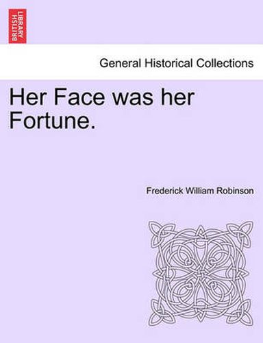 Cover image for Her Face Was Her Fortune.