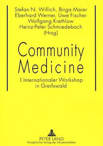Community Medicine: 1. Internationaler Workshop in Greifswald