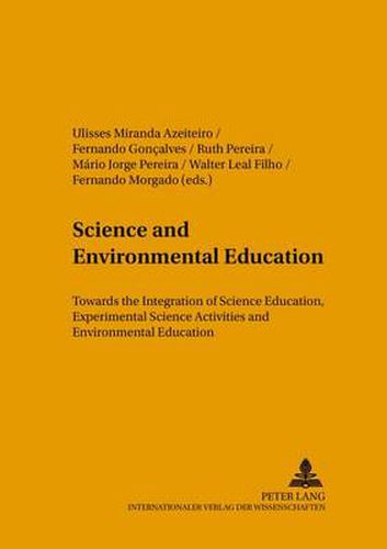 Cover image for Science and Environmental Education: Towards the Integration of Science Education, Experimental Science Activities and Environmental Education