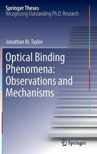 Optical Binding Phenomena: Observations and Mechanisms