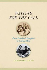 Cover image for Waiting for the Call: From Preacher's Daughter to Lesbian Mom