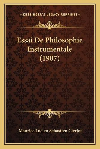 Cover image for Essai de Philosophie Instrumentale (1907)