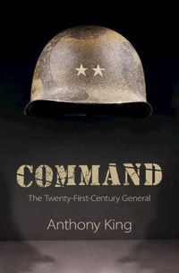 Cover image for Command: The Twenty-First-Century General