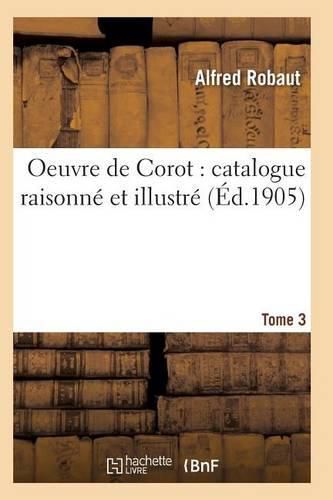 Cover image for Oeuvre de Corot: Catalogue Raisonne Et Illustre T03