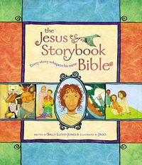 Cover image for The Jesus Storybook Bible: Every Story Whispers His Name