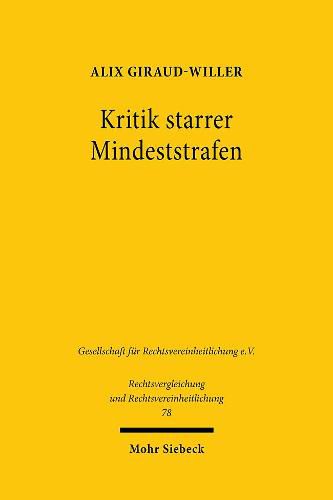 Cover image for Kritik starrer Mindeststrafen: Ein Beitrag zur Lockerung absoluter und starrer (Mindest-)Strafdrohungen im Lichte der deutsch-franzoesischen Rechtsentwicklung