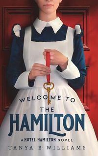 Cover image for Welcome To The Hamilton: A Hotel Hamilton Novel