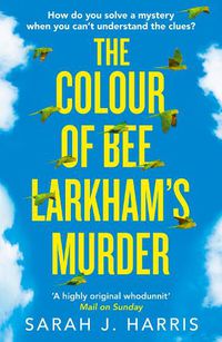 Cover image for The Colour of Bee Larkham's Murder