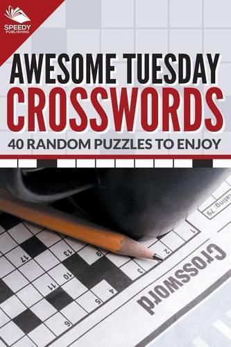 Cover image for Awesome Tuesday Crosswords: 40 Random Puzzles To Enjoy