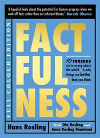 Cover image for Factfulness Illustrated: Ten Reasons We're Wrong About the World - Why Things are Better than You Think