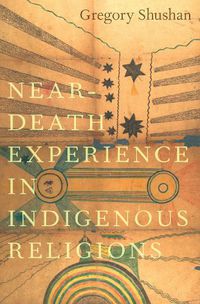 Cover image for Near-Death Experience in Indigenous Religions