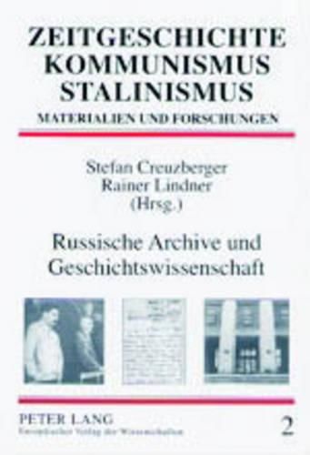 Cover image for Russische Archive Und Geschichtswissenschaft: Rechtsgrundlagen, Arbeitsbedingungen, Forschungsperspektiven
