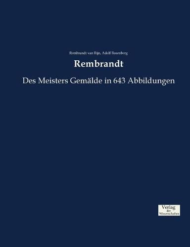 Cover image for Rembrandt: Des Meisters Gemalde in 643 Abbildungen