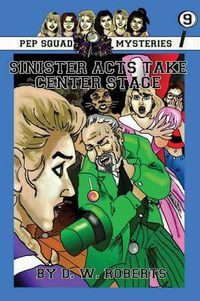 Cover image for Pep Squad Mysteries Book 9: Sinister Acts Take Center Stage