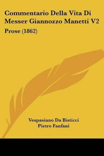 Cover image for Commentario Della Vita Di Messer Giannozzo Manetti V2: Prose (1862)
