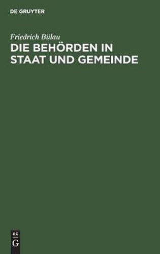 Cover image for Die Behoerden in Staat und Gemeinde