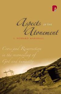 Cover image for Aspects of the Atonement: Cross and Resurrection in the Reconciling of God and Humanity