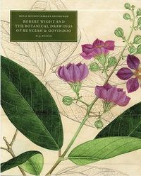 Cover image for Robert Wight and the Botanical Drawings of Rungiah and Govindoo ( 3 volumes)