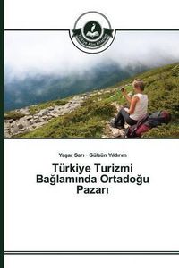 Cover image for Turkiye Turizmi Ba&#287;lam&#305;nda Ortado&#287;u Pazar&#305;