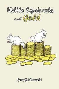 Cover image for White Squirrels and Gold