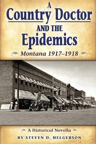 Cover image for Country Doctor and the Epidemics: Montana 1917-1918