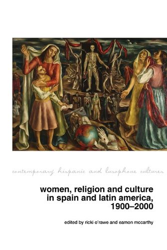 Cover image for Women, Religion and Culture in Spain and Latin America, 1900-2000
