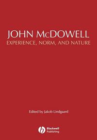 Cover image for John McDowell: Experience, Norm, and Nature